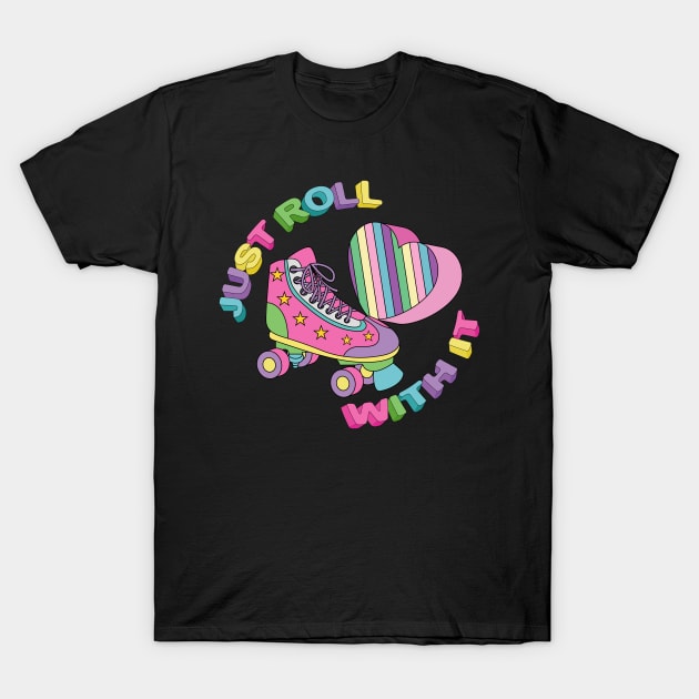 Just Roll With It - Roller Skater T-Shirt by Designoholic